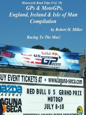 cover image of Motorcycle Road Trips (Volume 39) GPs & MotoGPs, England, Ireland & Isle of Man Compilation--Racing to the Max!